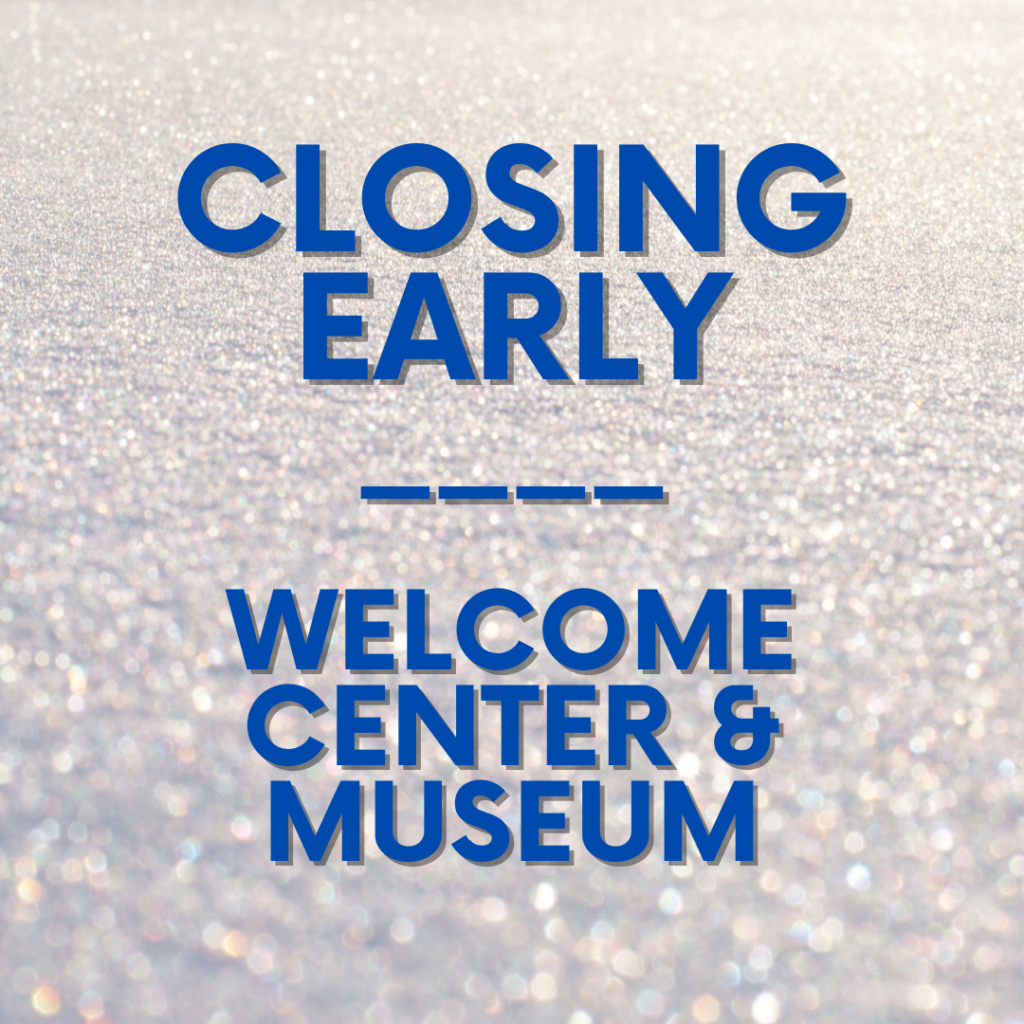 Closing early announcement for welcome center.